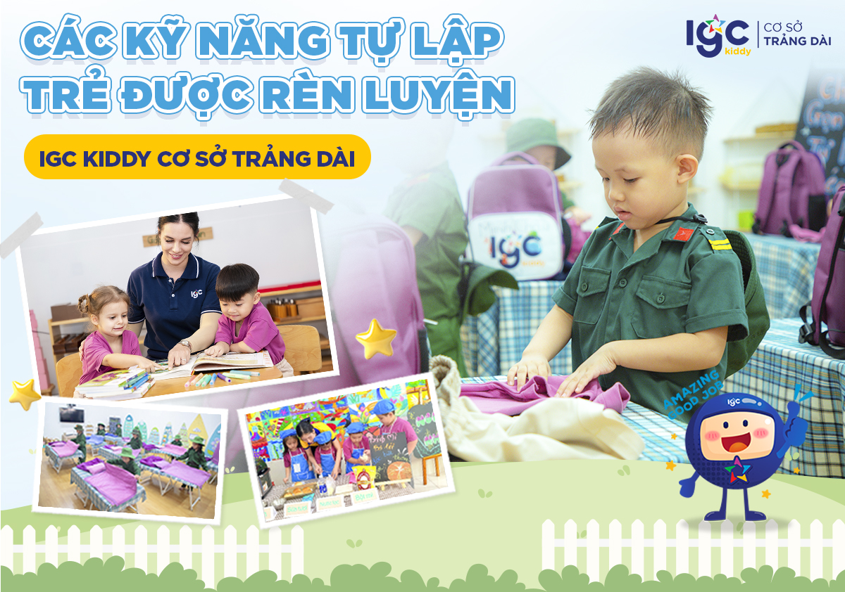 Các kỹ năng tự lập trẻ được rèn luyện tại IGC Kiddy Cơ sở Trảng Dài