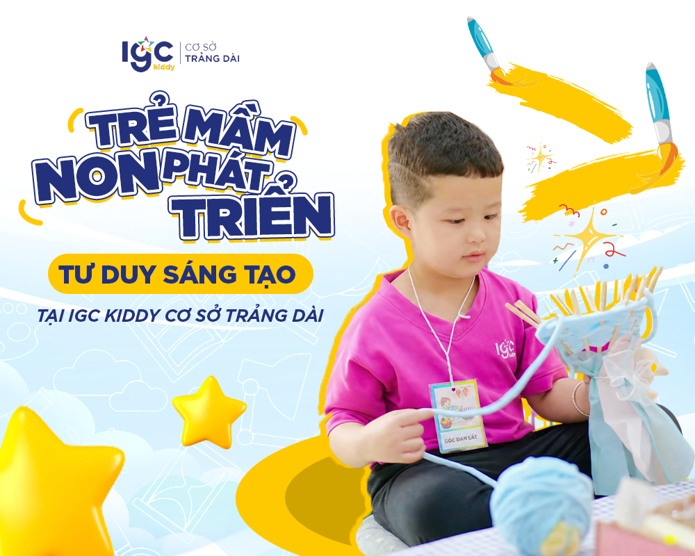 Trẻ mầm non phát triển tư duy sáng tạo tại IGC Kiddy Cơ sở Trảng Dài