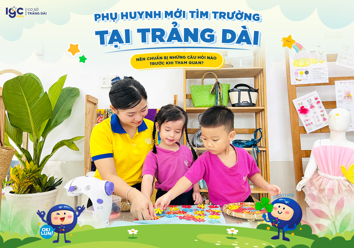 Phụ huynh mới tìm trường tại Trảng Dài nên chuẩn bị những câu hỏi nào trước khi tham quan?