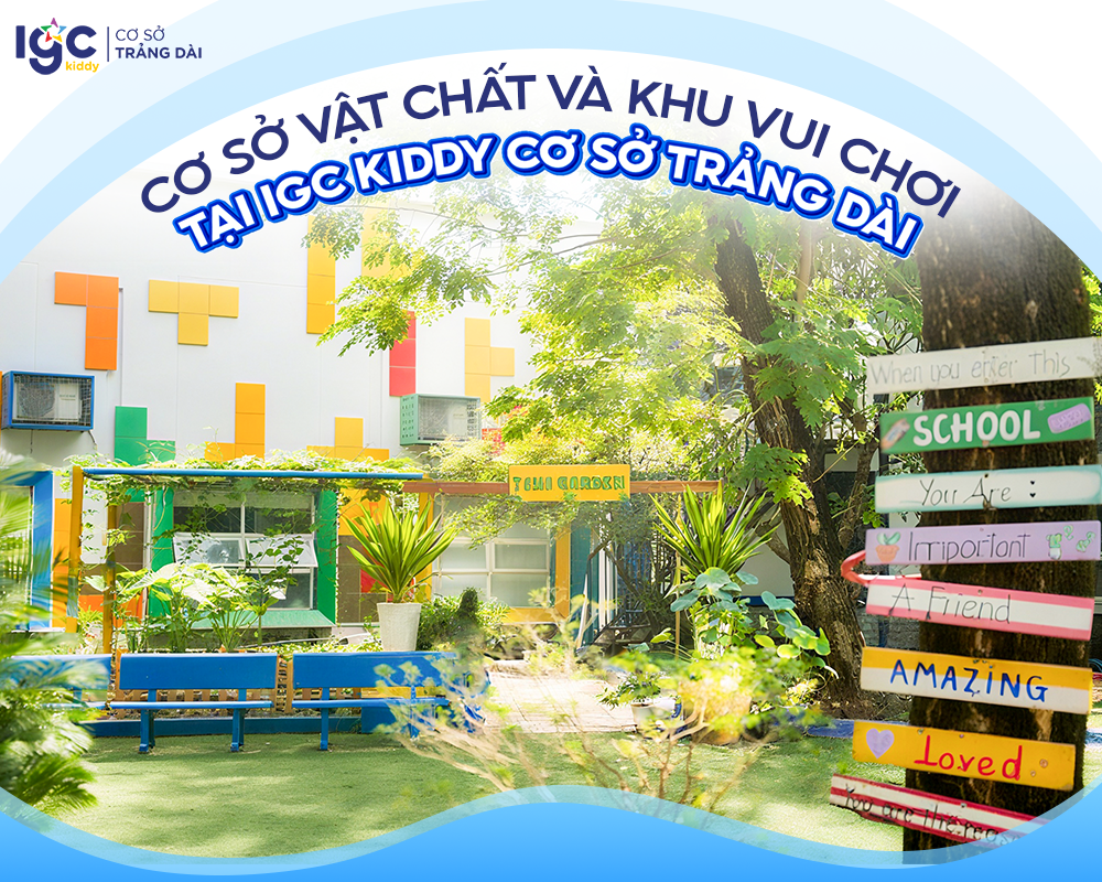 Cơ sở vật chất và khu vui chơi tại IGC Kiddy cơ sở Trảng Dài